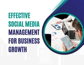  Effective Social Media Management for Business Growth